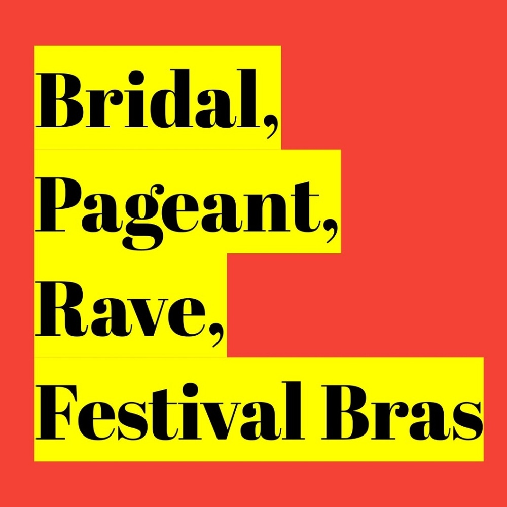 Rave, bridal, festival, Pageant Bras